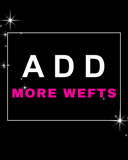 Add More Wefts